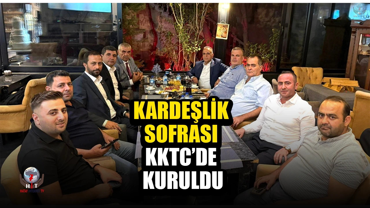 KARDEŞLİK SOFRASI KKTC’DE KURULDU