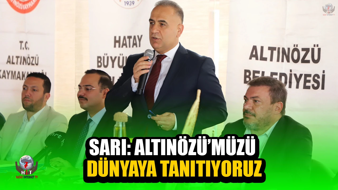 SARI: ALTINÖZÜ’MÜZÜ DÜNYAYA TANITIYORUZ