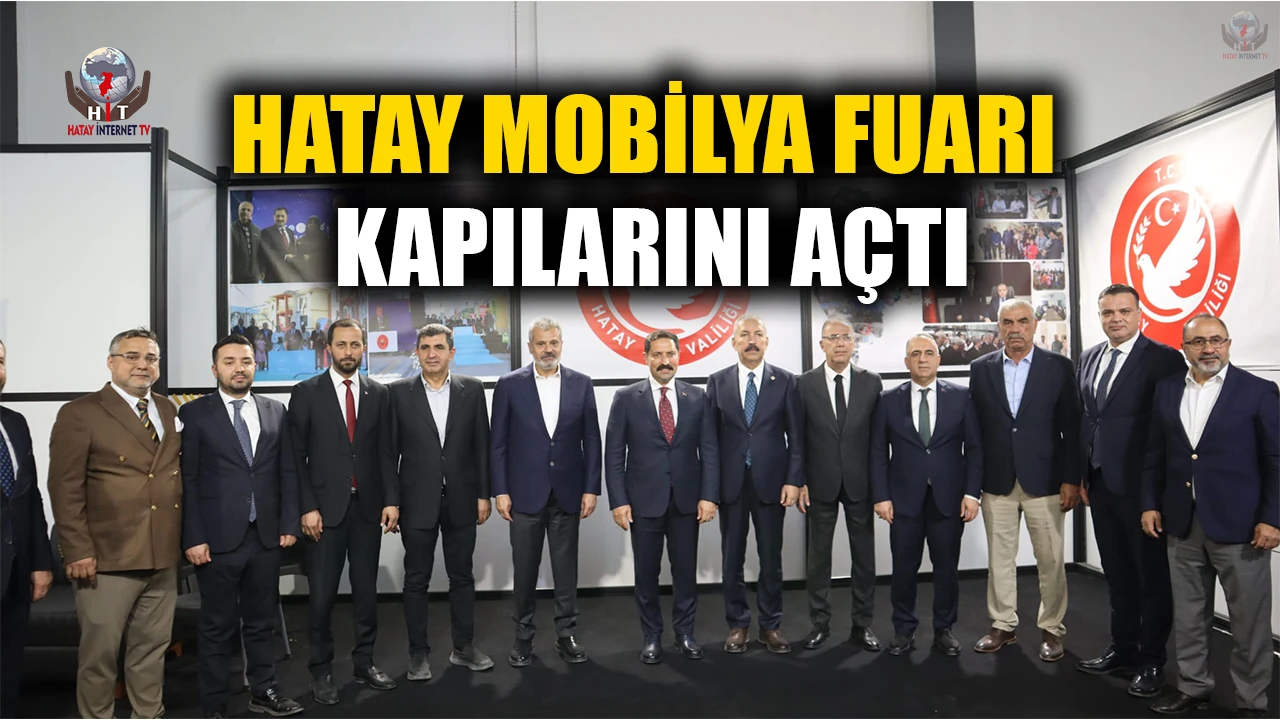 HATAY MOBİLYA FUARI KAPILARINI AÇTI