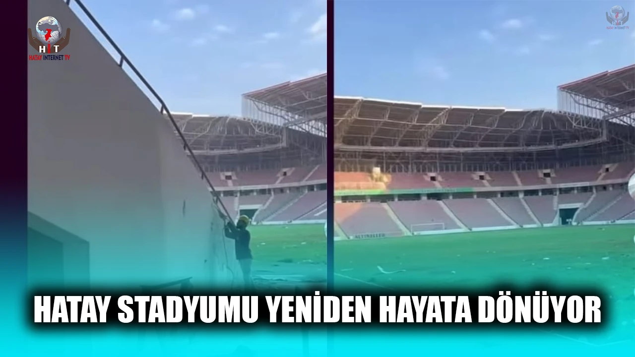 HATAY STADYUMU YENİDEN HAYATA DÖNÜYOR