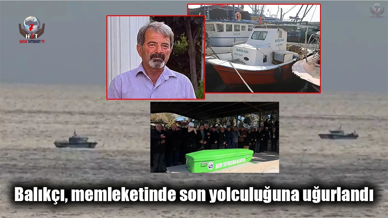 Akdenize açılıp, cansız bedeni Kıbrısta bulunan balıkçı, memleketinde son yolculuğuna uğurlandı