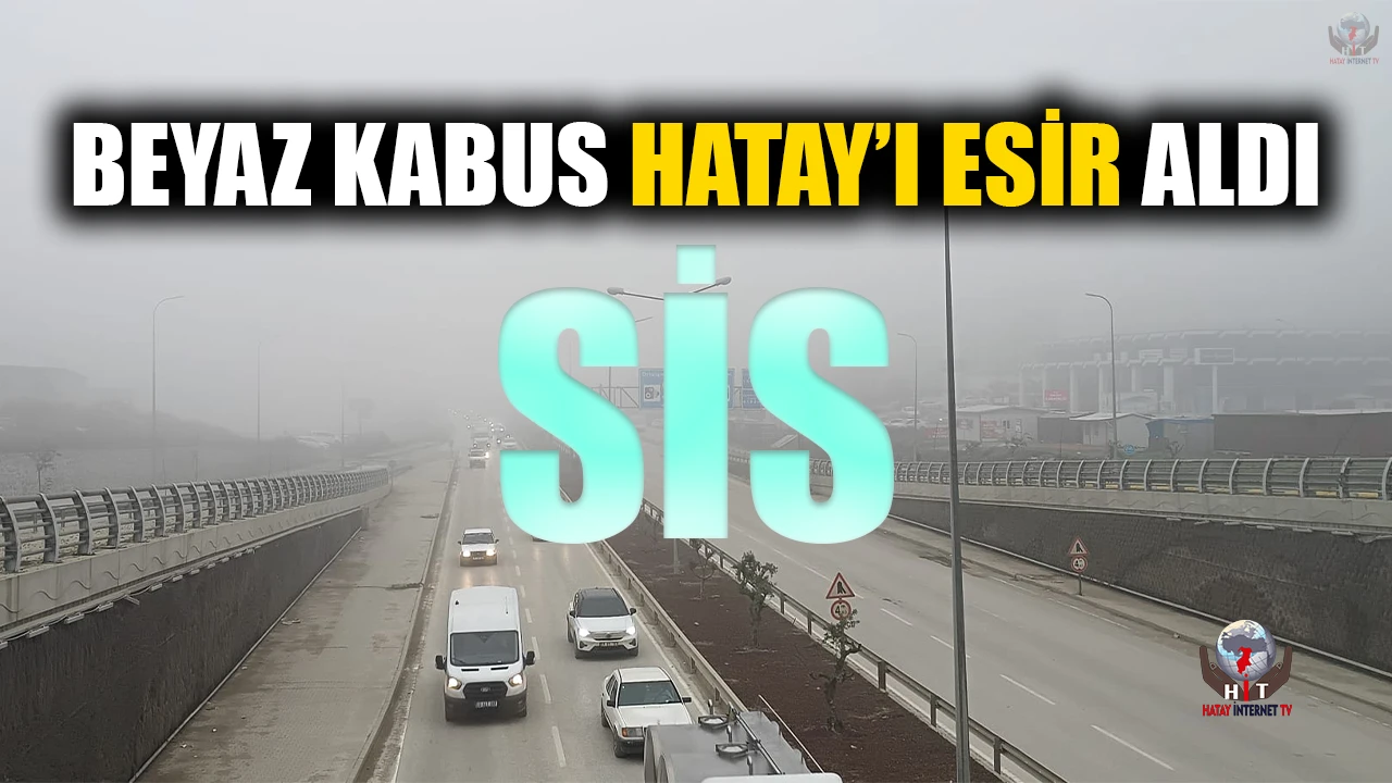 BEYAZ KABUS HATAY’I ESİR ALDI