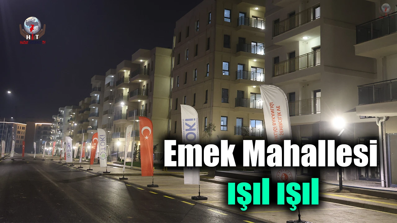 Depremde tamamen yıkılan Emek Mahallesi, inşa çalışmalarıyla yeniden ışıl ışıl