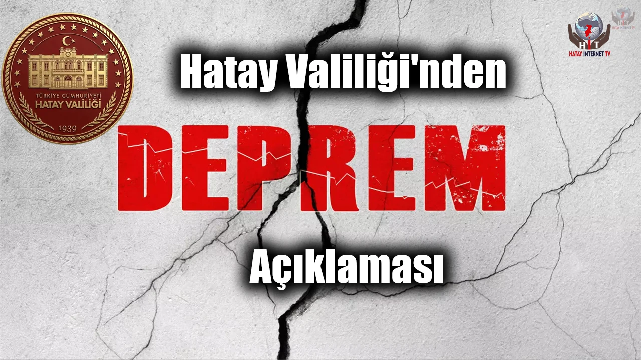 Hatay Valiliği'nden deprem açıklaması