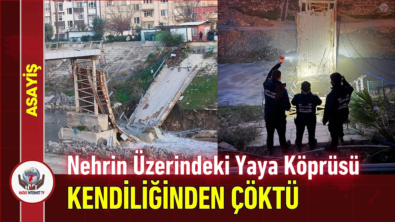 Asi Nehri üzerindeki yaya köprüsü çöktü