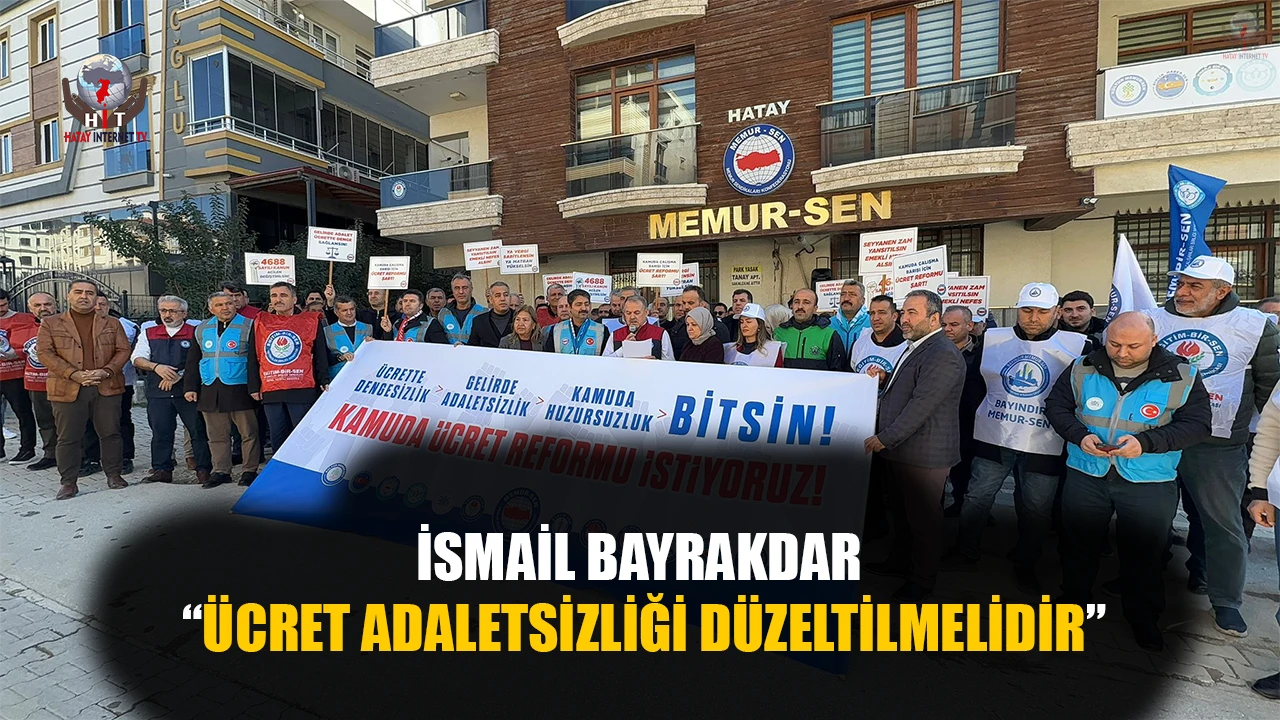 BAYRAKDAR: ÜCRET ADALETSİZLİĞİ DÜZELTİLMELİDİR