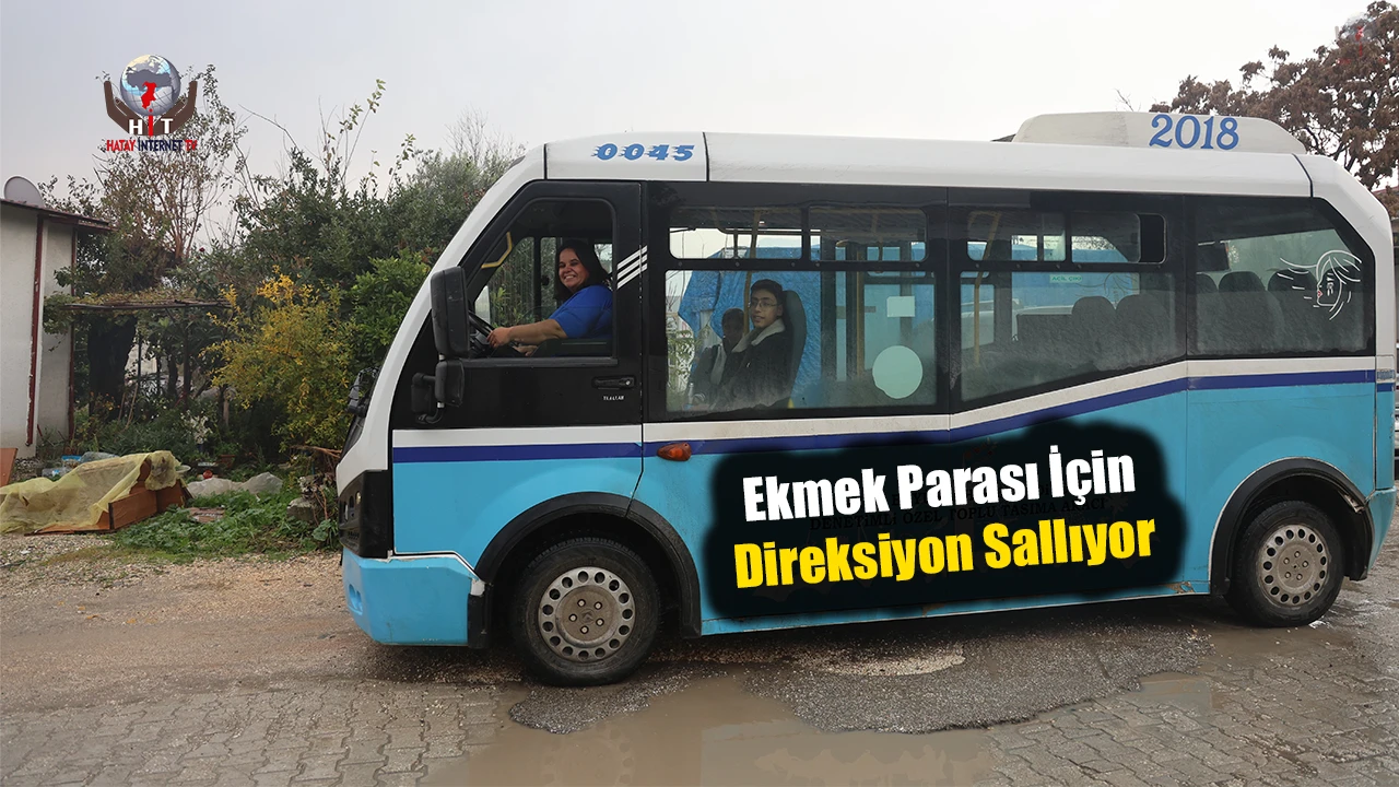 Dolmuşçu Zeynep, direksiyon sallayarak ekmek parasını kazanıyor