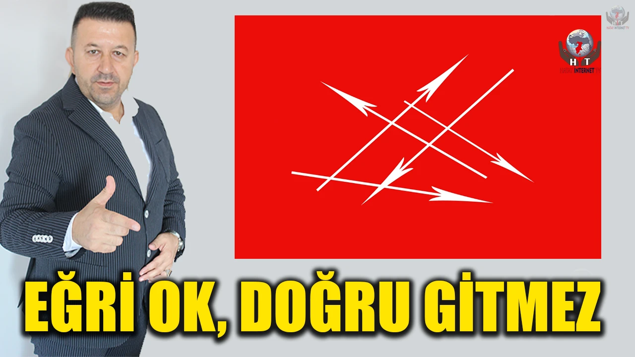 EĞRİ OK, DOĞRU GİTMEZ