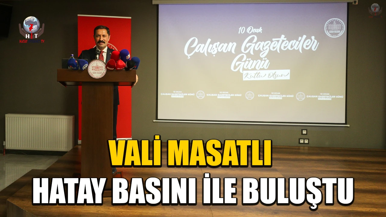 MASATLI HATAY BASINI İLE BULUŞTU