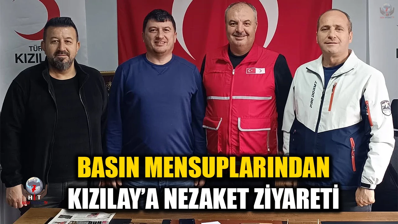 BASIN MENSUPLARINDAN KIZILAY’A NEZAKET ZİYARETİ