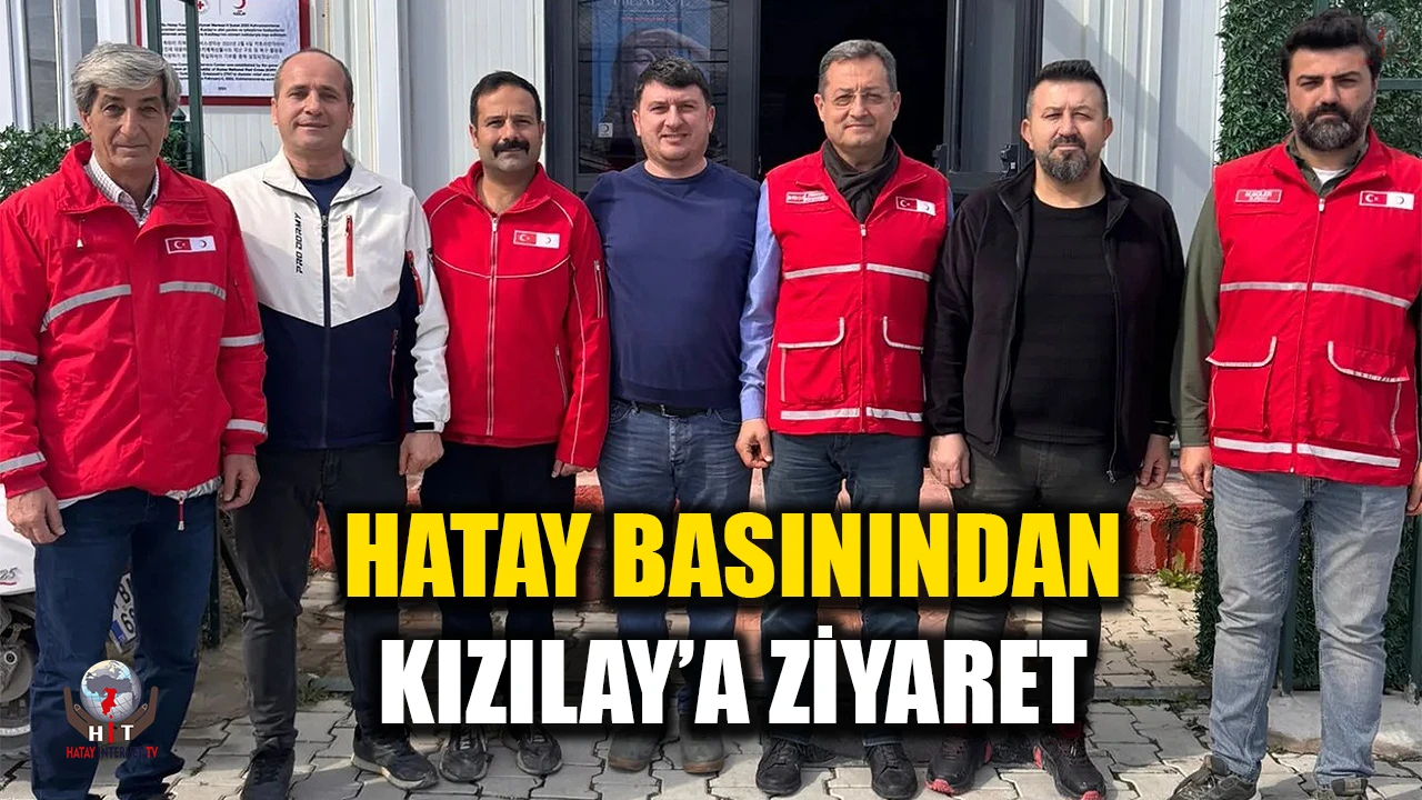 HATAY BASININDAN KIZILAY’A ZİYARET