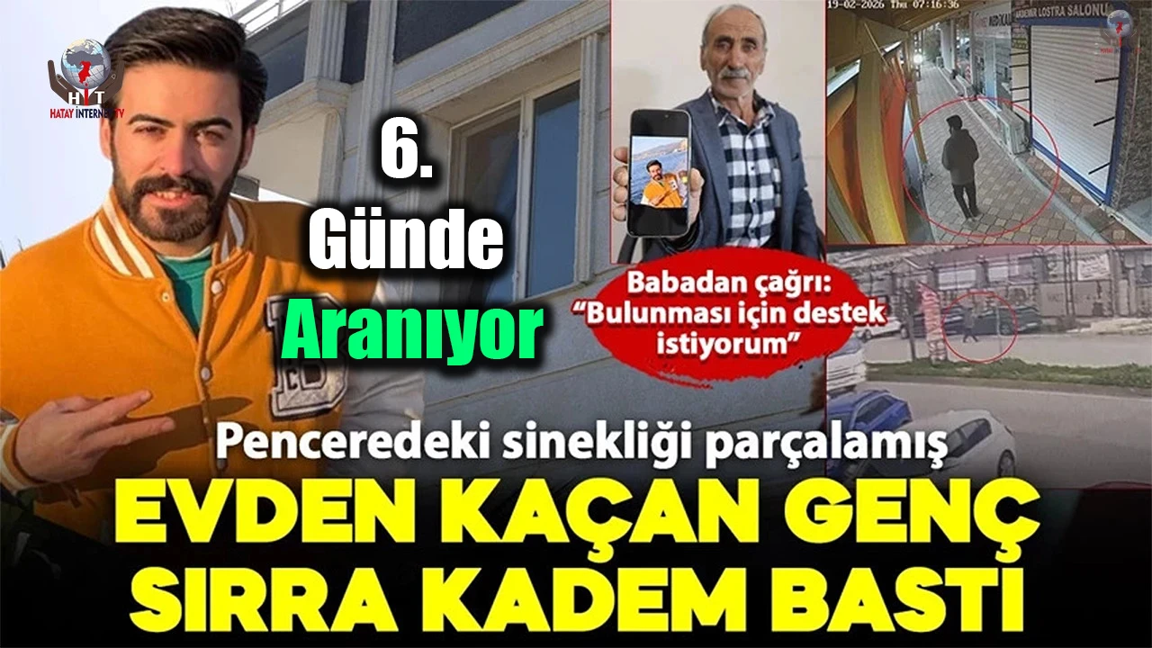 Hatayda psikolojik rahatsızlığı olan kayıp genç 6. günde aranıyor
