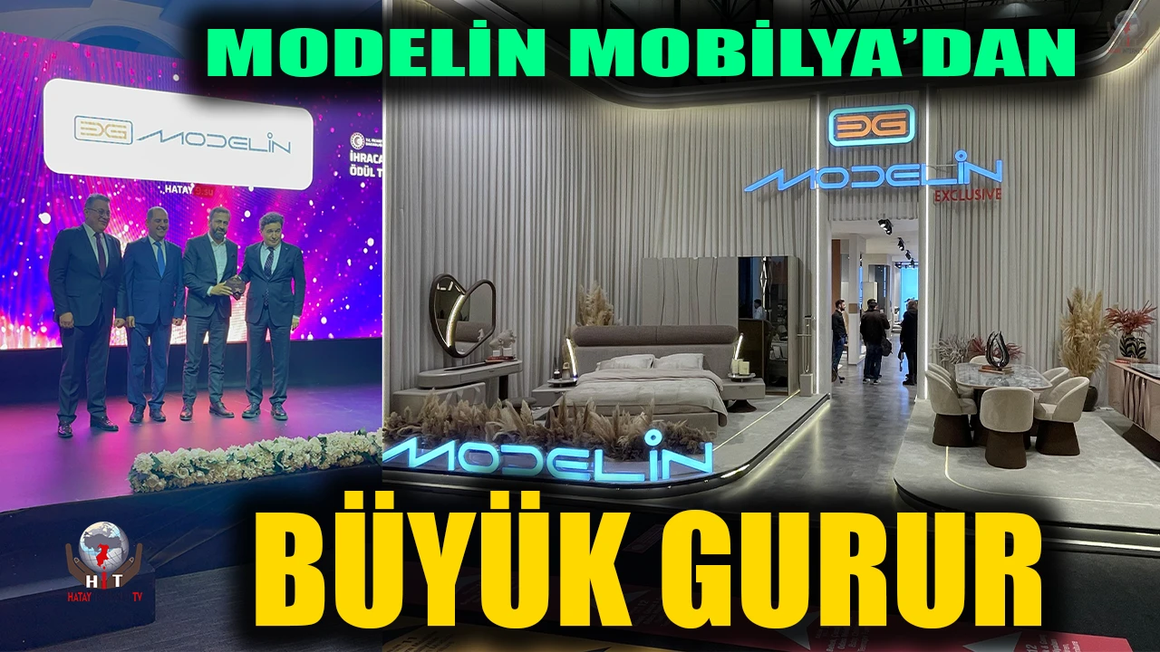 HATAYLI MODELİN MOBİLYA’DAN BÜYÜK GURUR