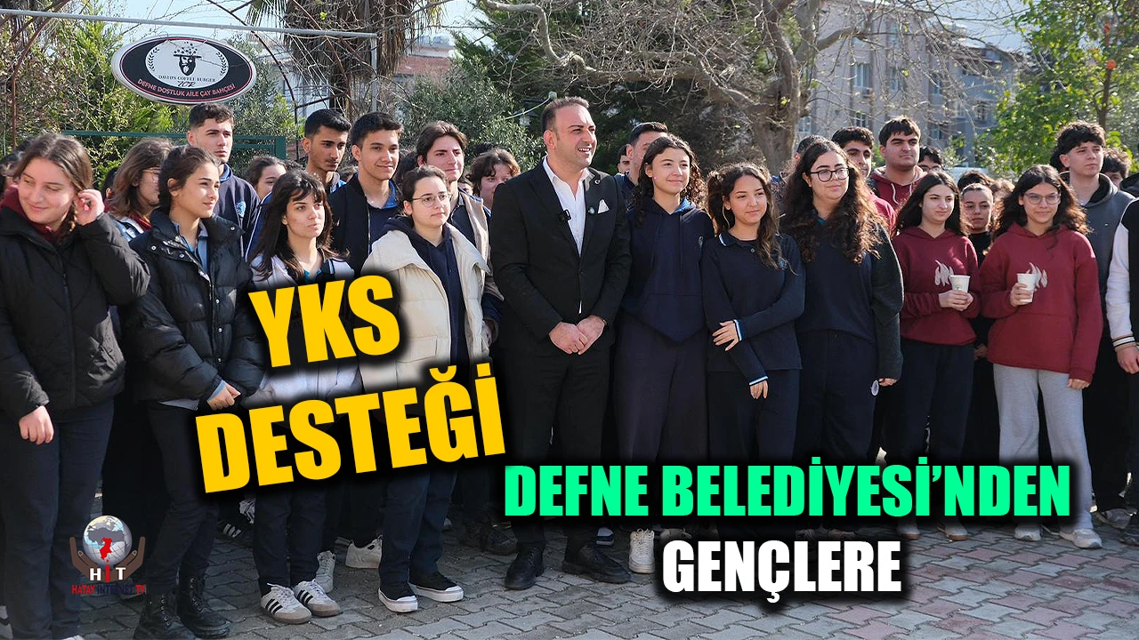 DEFNE BELEDİYESİ’NDEN GENÇLERE YKS DESTEĞİ
