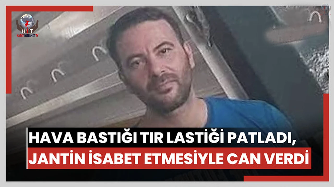 Hava bastığı tır lastiği patladı, jantın isabet etmesiyle can verdi