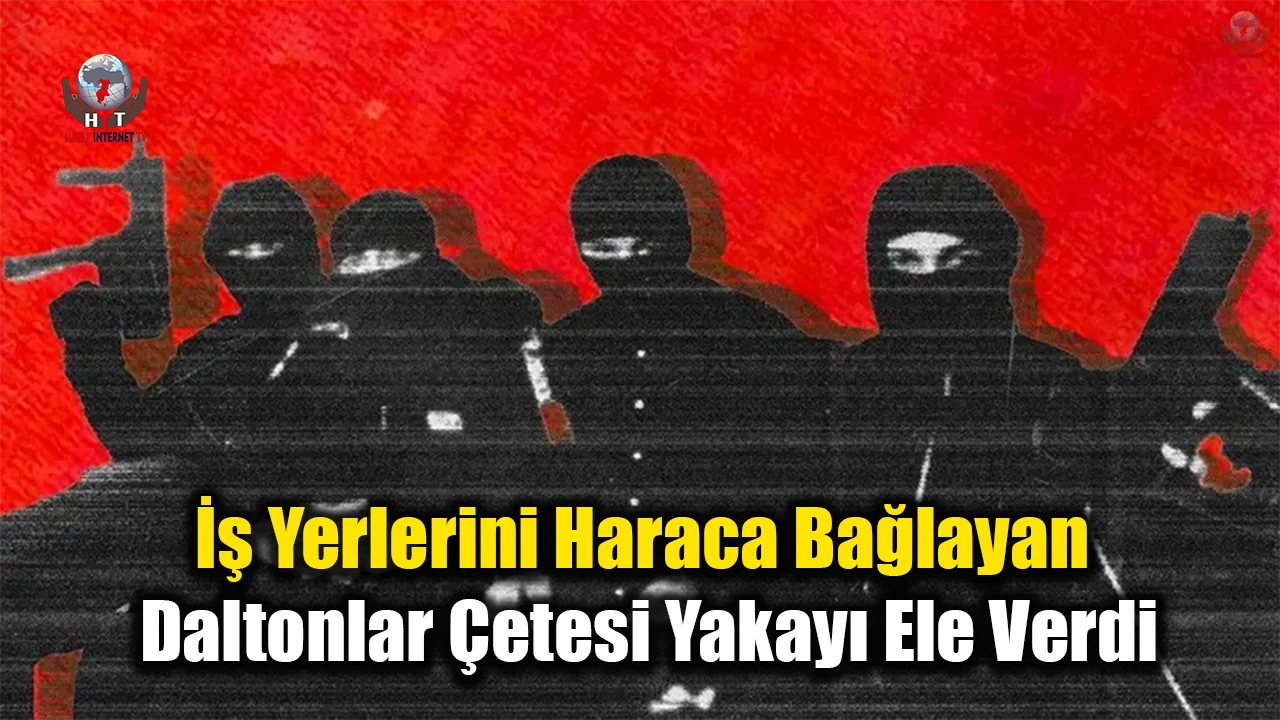 İş yerlerini haraca bağlayan Daltonlar çetesi yakayı ele verdi