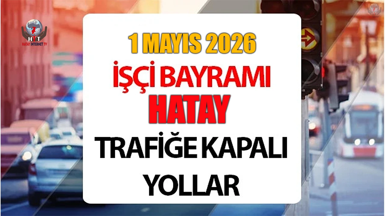 1 MAYIS ÖNCESİ TRAFİK DÜZENLEMESİ YAPILACAK