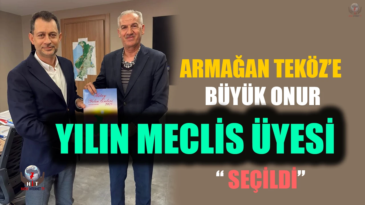 ARMAĞAN TEKÖZ’E BÜYÜK ONUR “YILIN MECLİS ÜYESİ SEÇİLDİ”