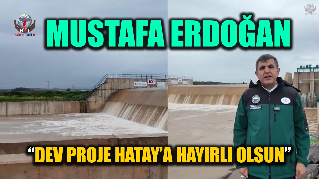 ERDOĞAN: DEV PROJE HATAY’A HAYIRLI OLSUN