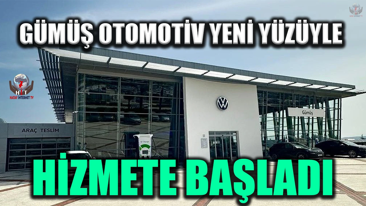 GÜMÜŞ OTOMOTİV YENİ YÜZÜYLE HİZMETE BAŞLADI
