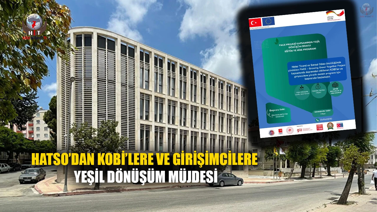 HATSO’DAN KOBİ’LERE VE GİRİŞİMCİLERE YEŞİL DÖNÜŞÜM MÜJDESİ
