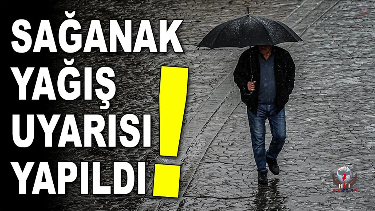 KUVVETLİ SAĞANAK YAĞIŞ UYARISI