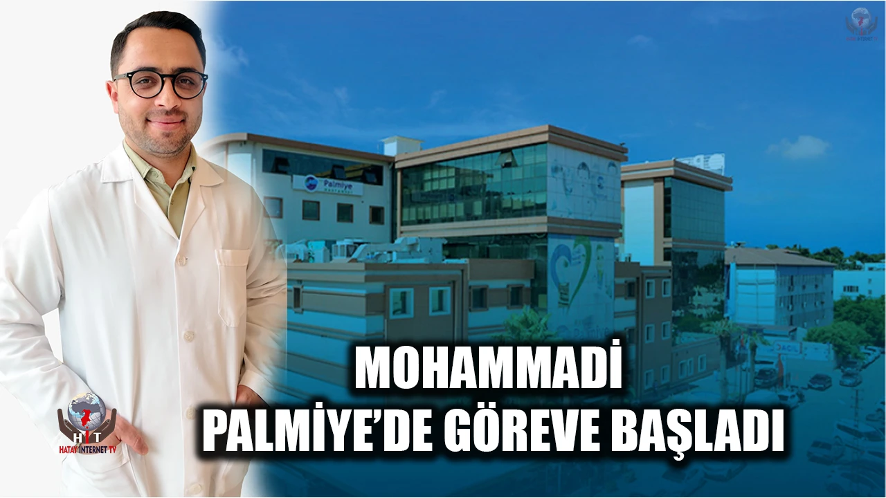 MOHAMMADİ PALMİYE’DE GÖREVE BAŞLADI