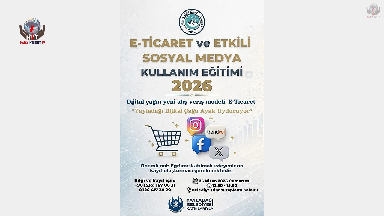 YAYLADAĞI’NDA E-TİCARET VE SOSYAL MEDYA EĞİTİMİ DÜZENLENİYOR