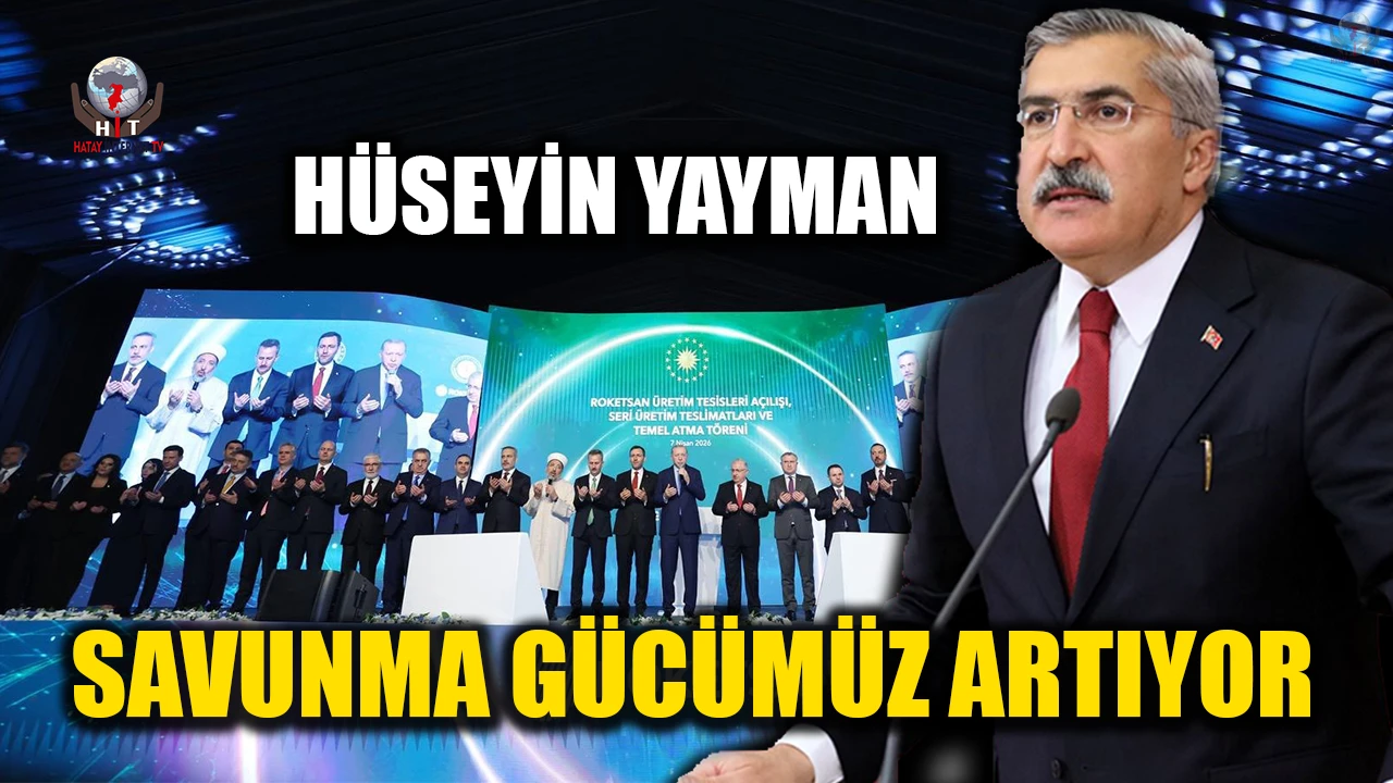 YAYMAN: SAVUNMA GÜCÜMÜZ ARTIYOR