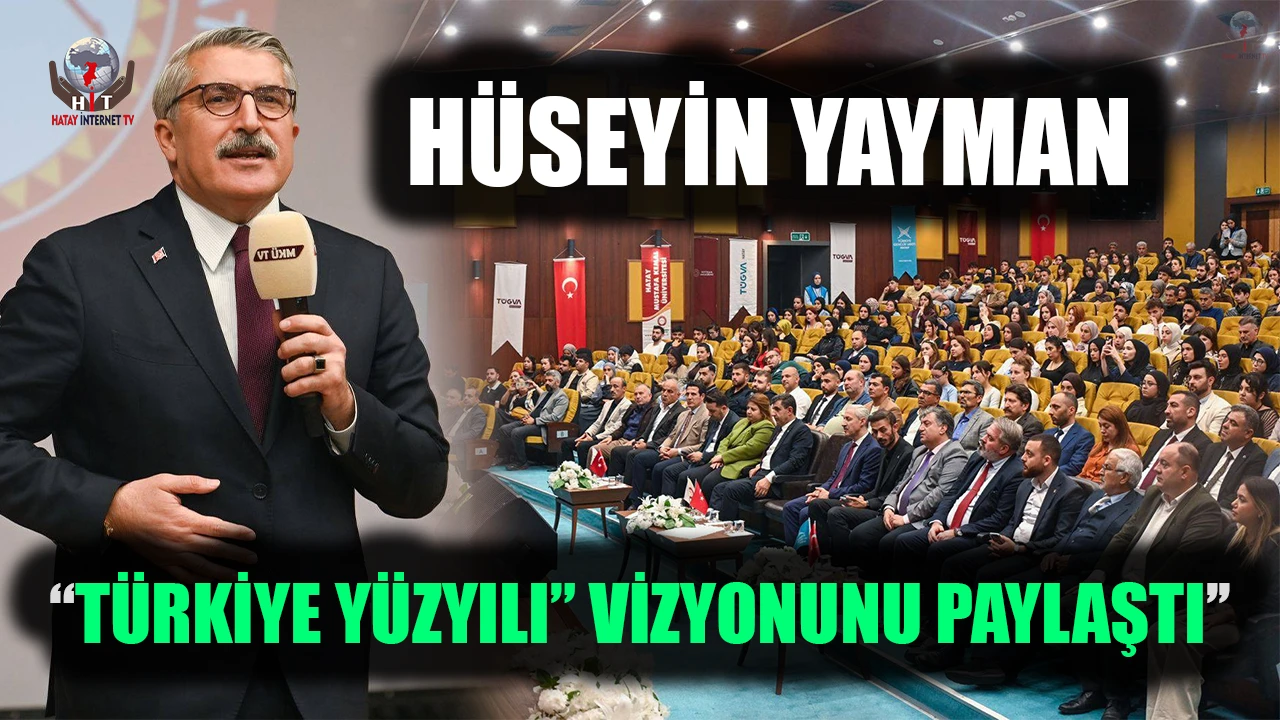 YAYMAN “TÜRKİYE YÜZYILI” VİZYONUNU PAYLAŞTI