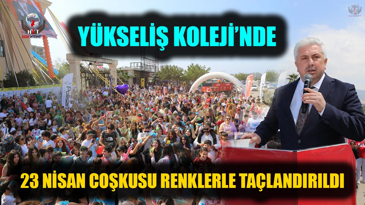 YÜKSELİŞ KOLEJİ’NDE 23 NİSAN COŞKUSU RENKLERLE TAÇLANDIRILDI
