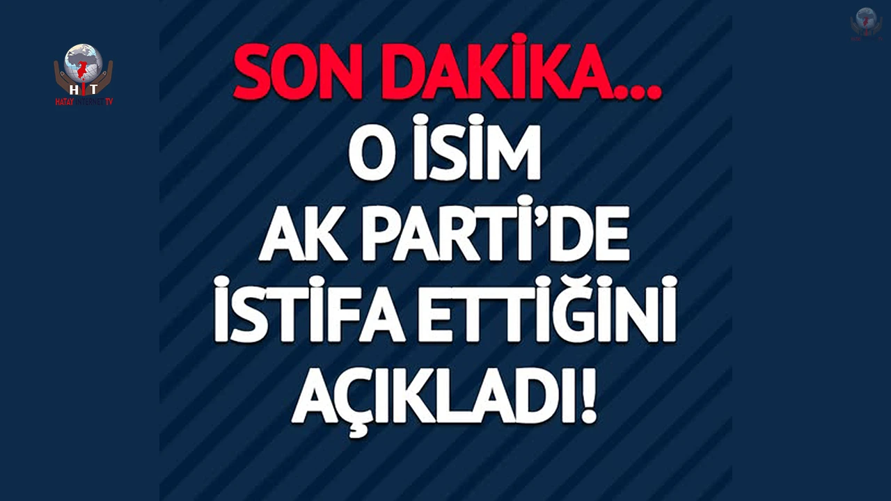 AK PARTİ DEFNE İLÇE YÖNETİMİNDE İSTİFA