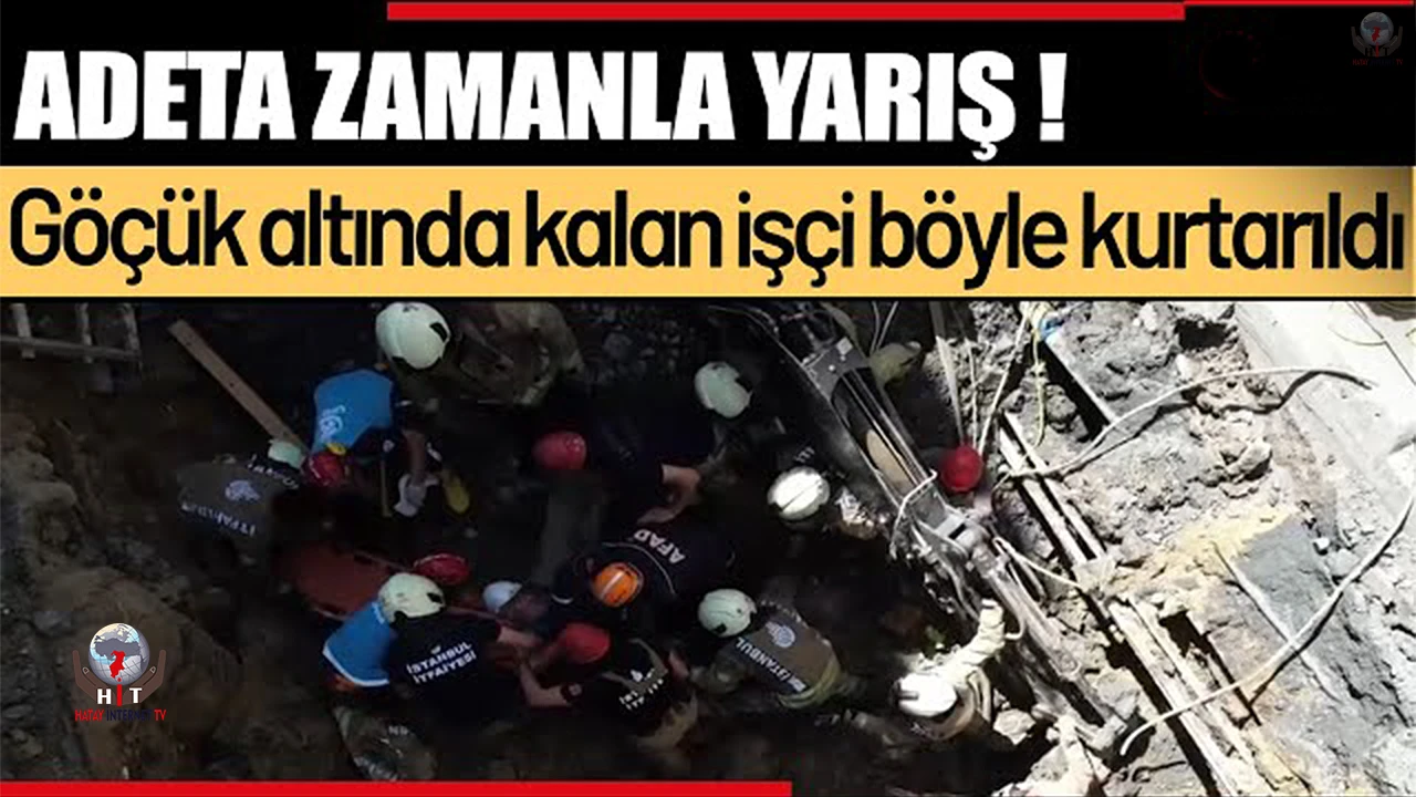 Hatayda göçük altında kalan işçi kurtarıldı