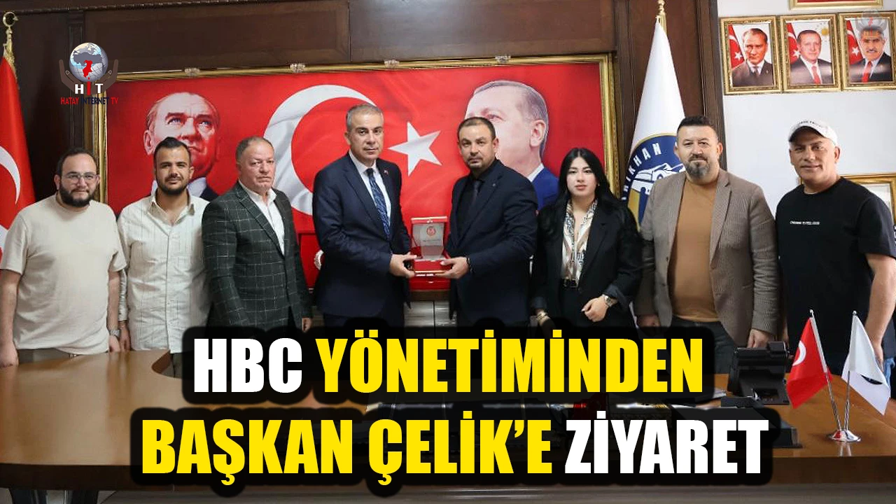 HBC YÖNETİMİNDEN BAŞKAN ÇELİK’E ZİYARET