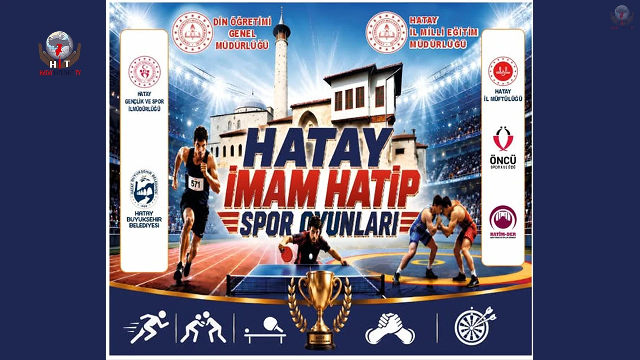İMAM HATİP SPOR OYUNLARI ANTAKYA’DA GERÇEKLEŞTİRİLECEK