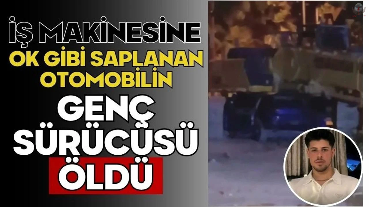 İş makinesine ok gibi saplanan otomobilin genç sürücüsü öldü, 3 kişi yaralandı