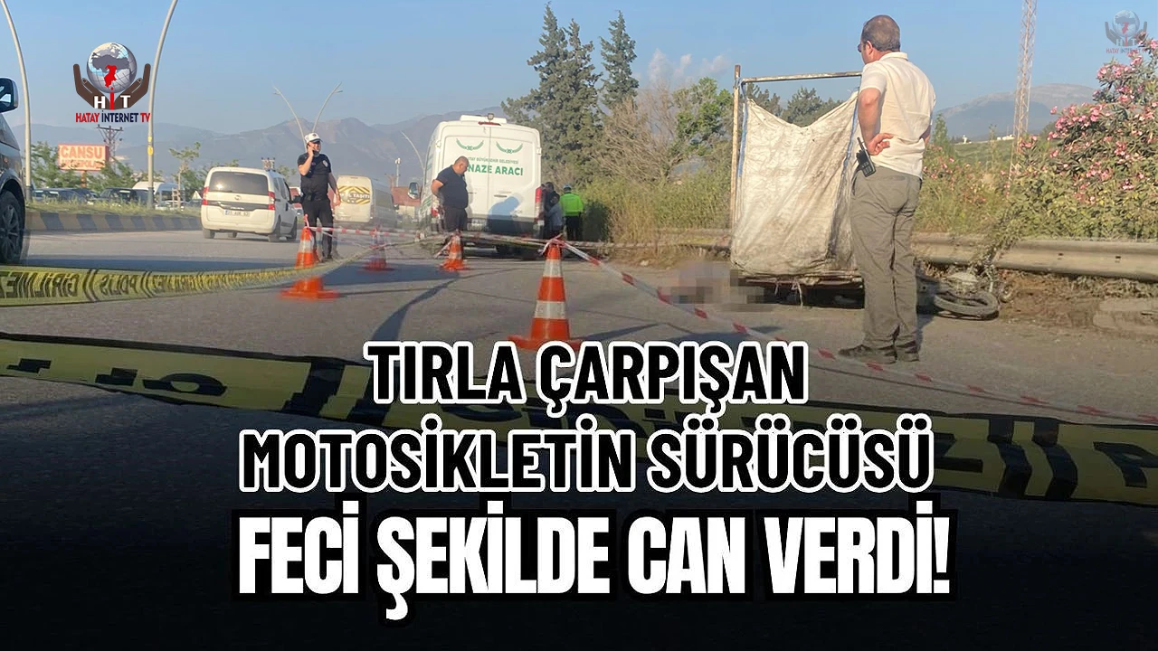 Tırla çarpışan sepetli motosikletin sürücüsü hayatını kaybetti