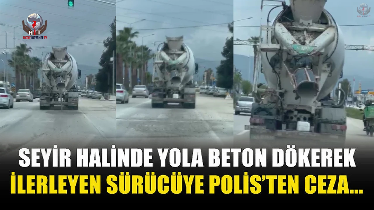 Yola beton döke döke ilerleyen beton mikserine ceza
