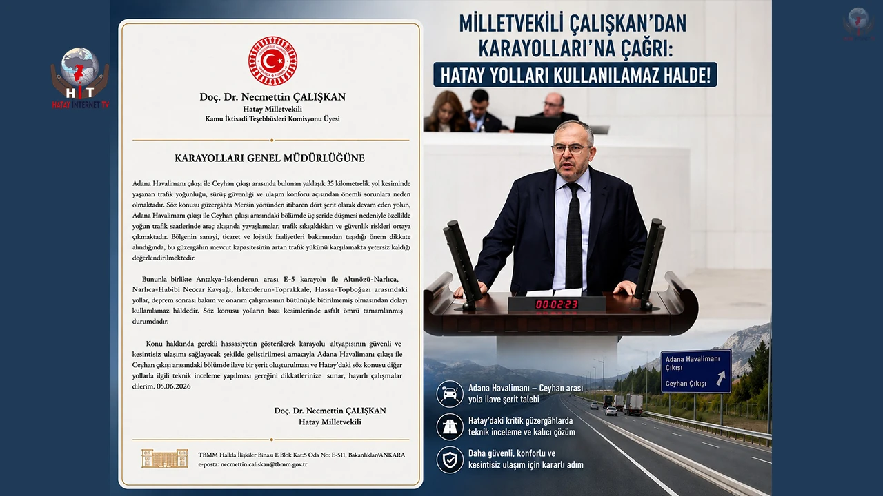 ÇALIŞKAN'DAN HATAY ULAŞIMI İÇİN ACİL ÇAĞRI