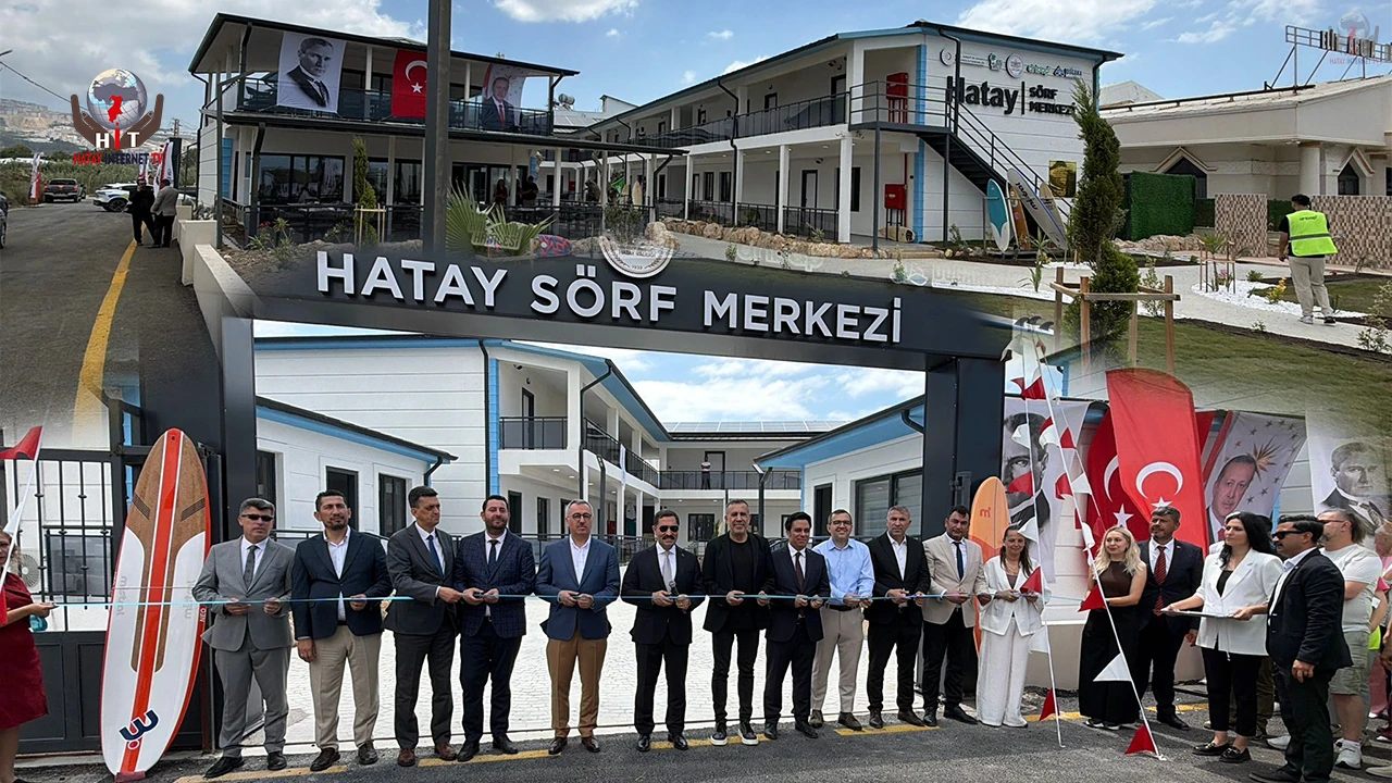HATAY SÖRF MERKEZİ YENİ YERLEŞKESİNİN AÇILIŞI YAPILDI