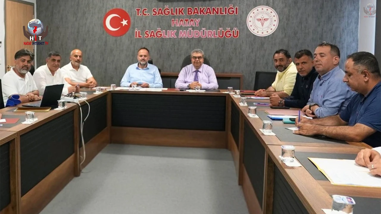 HATAY’DA SAĞLIKTA YENİ DÖNEMİN YOL HARİTASI BELİRLENİYOR