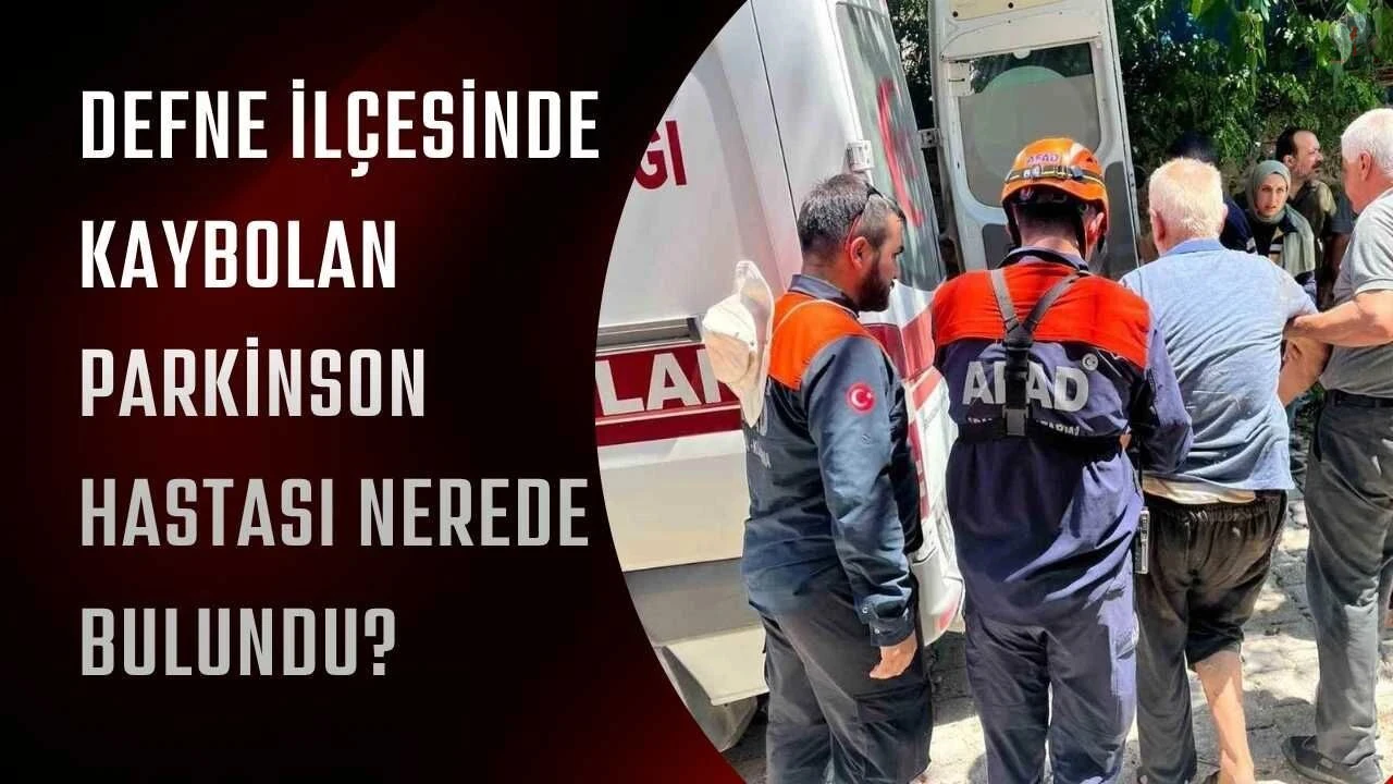 Kayıp Parkinson hastası evinden 500 metre uzaklıkta bulundu