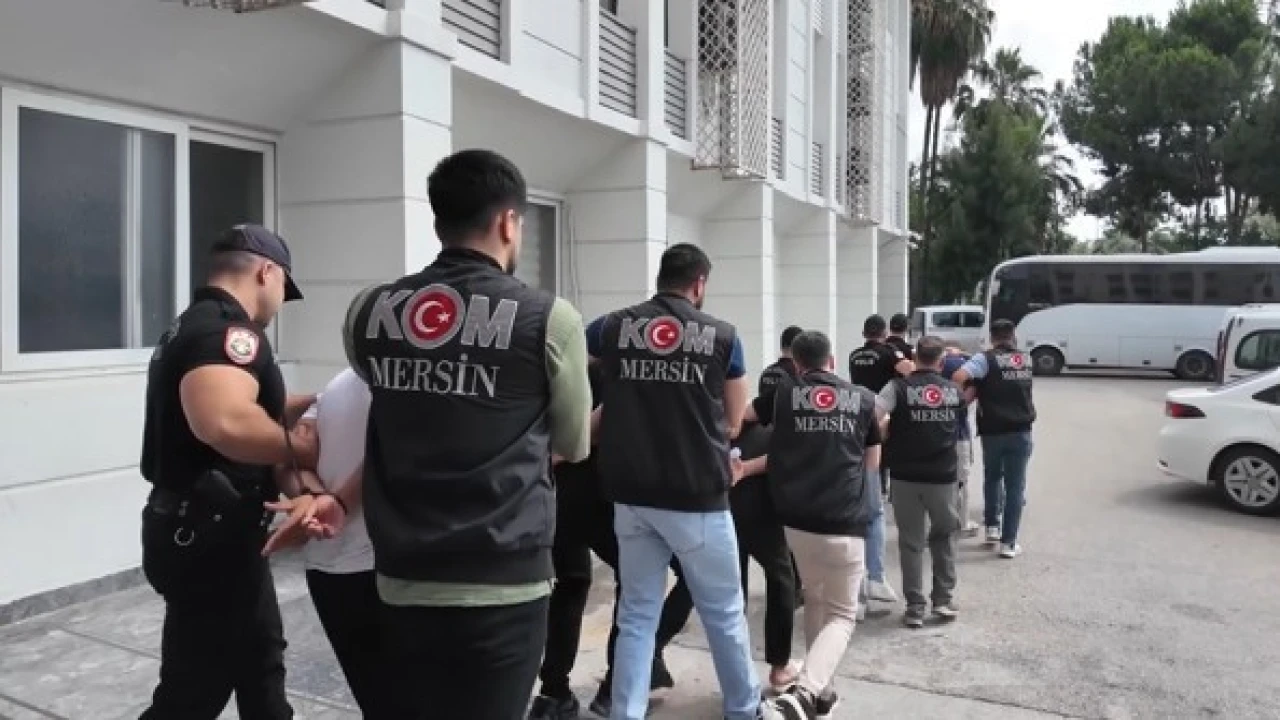 Mersinde suç örgütüne yönelik operasyonda 16 tutuklama