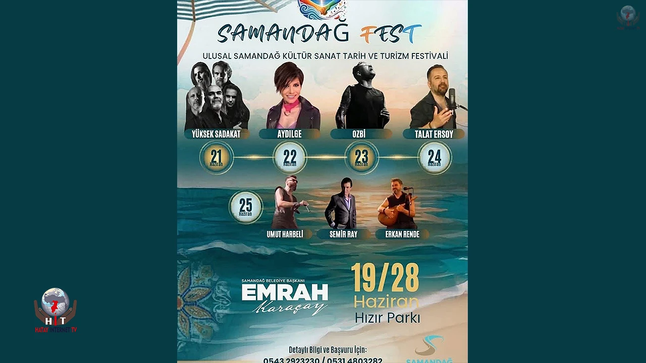 SAMANDAĞ KÜLTÜR SANAT TARİH VE TURİZM FESTİVALİ BAŞLIYOR