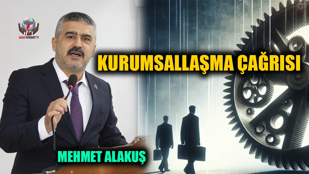 ALAKUŞ'TAN KURUMSALLAŞMA ÇAĞRISI