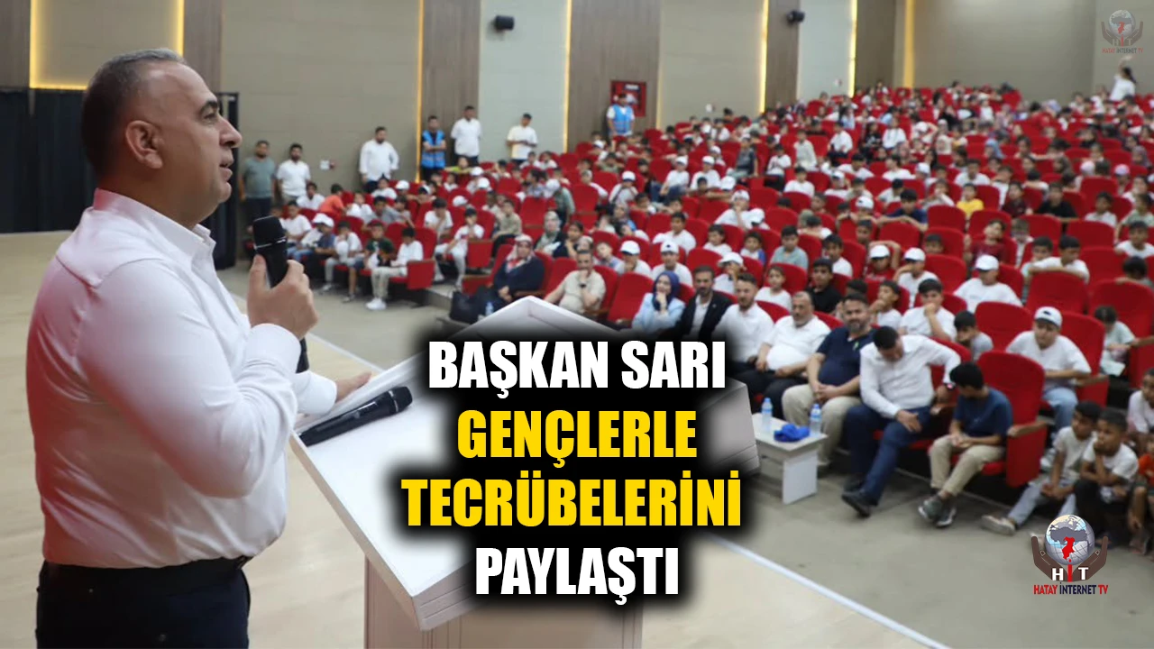 BAŞKAN SARI GENÇLERLE TECRÜBELERİNİ PAYLAŞTI