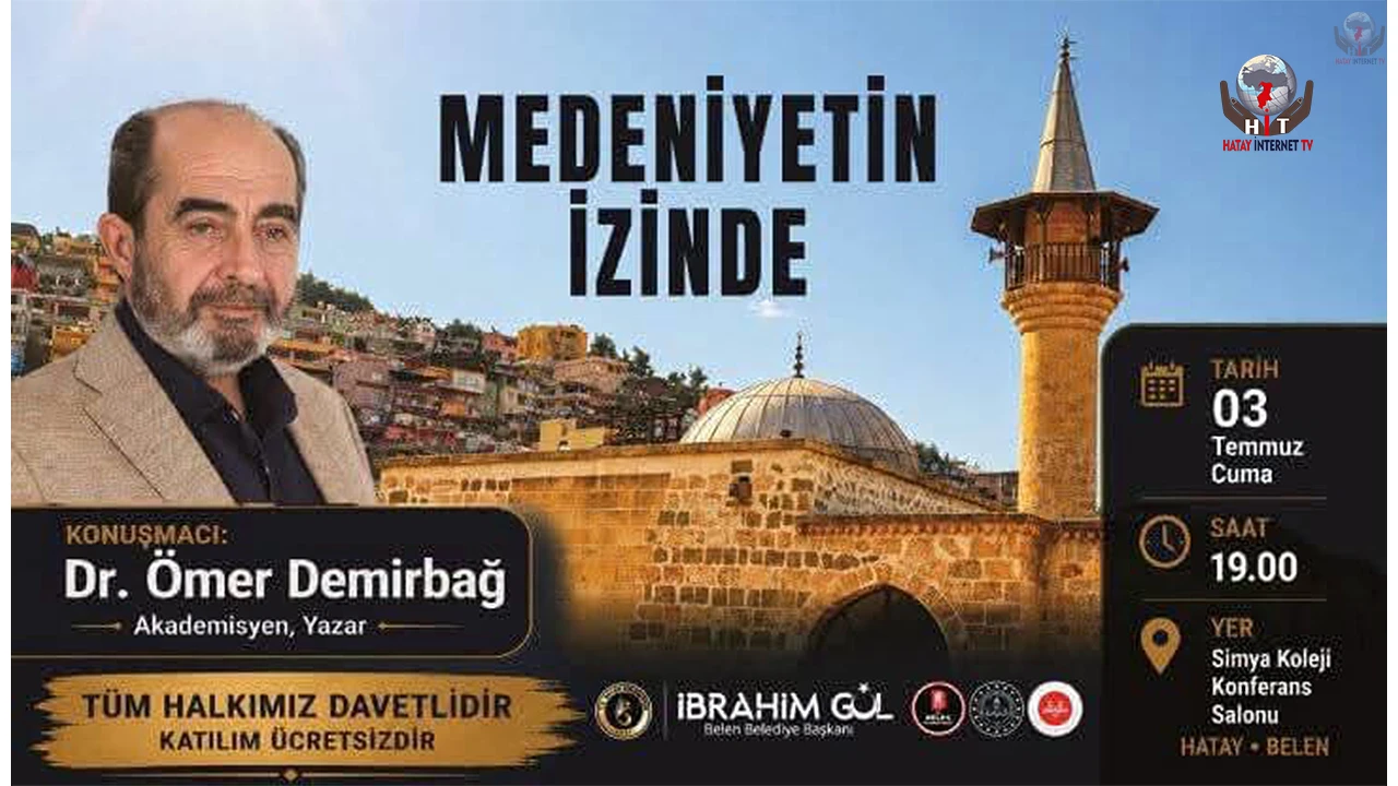 BELEN'DE "MEDENİYETİN İZİNDE" SÖYLEŞİSİ DÜZENLENECEK