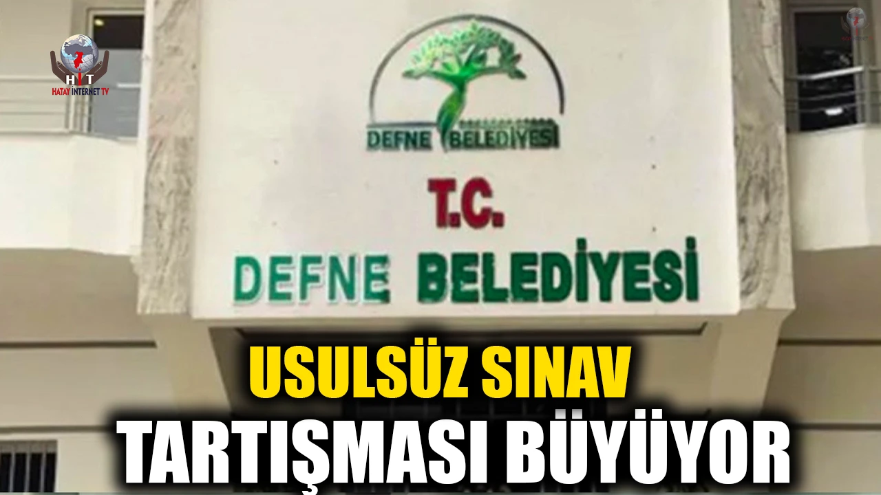 DEFNE'DE SINAV TARTIŞMASI BÜYÜYOR