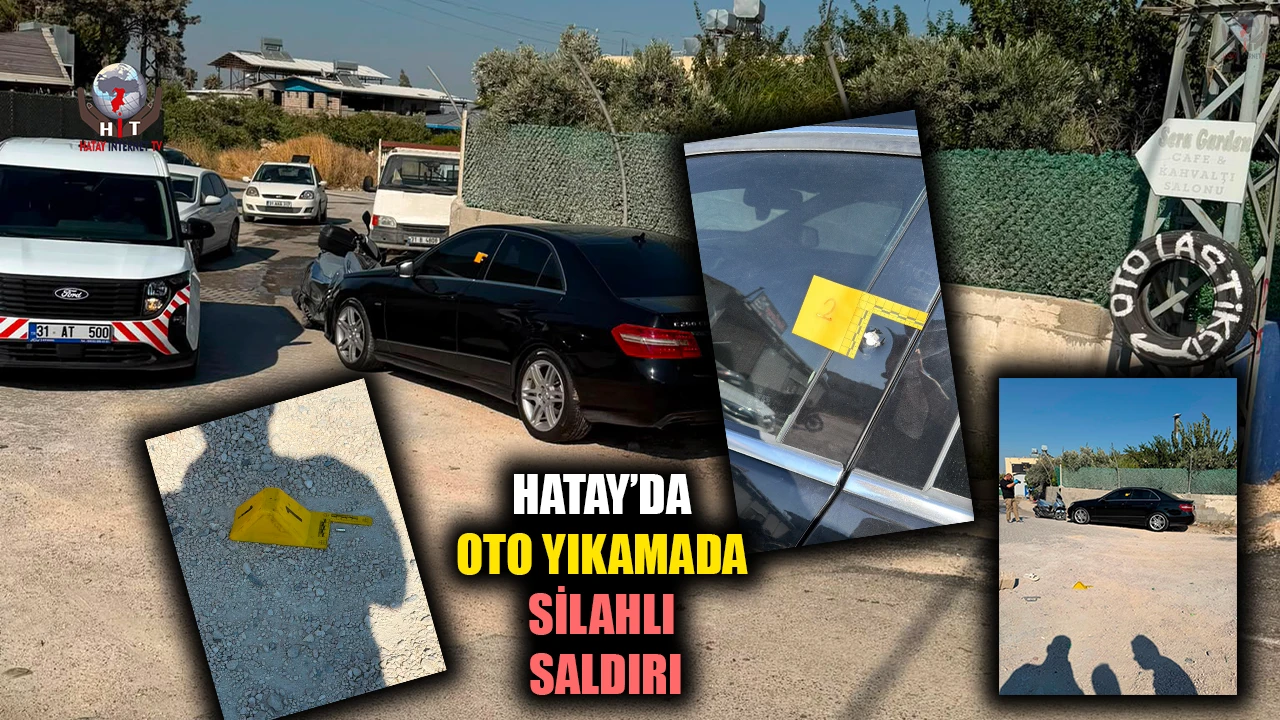HATAY’DA OTO YIKAMADA SİLAHLI SALDIRI