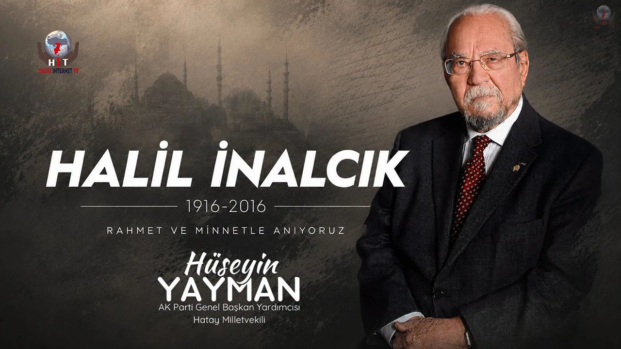 YAYMAN, İNALCIK'I RAHMETLE ANDI